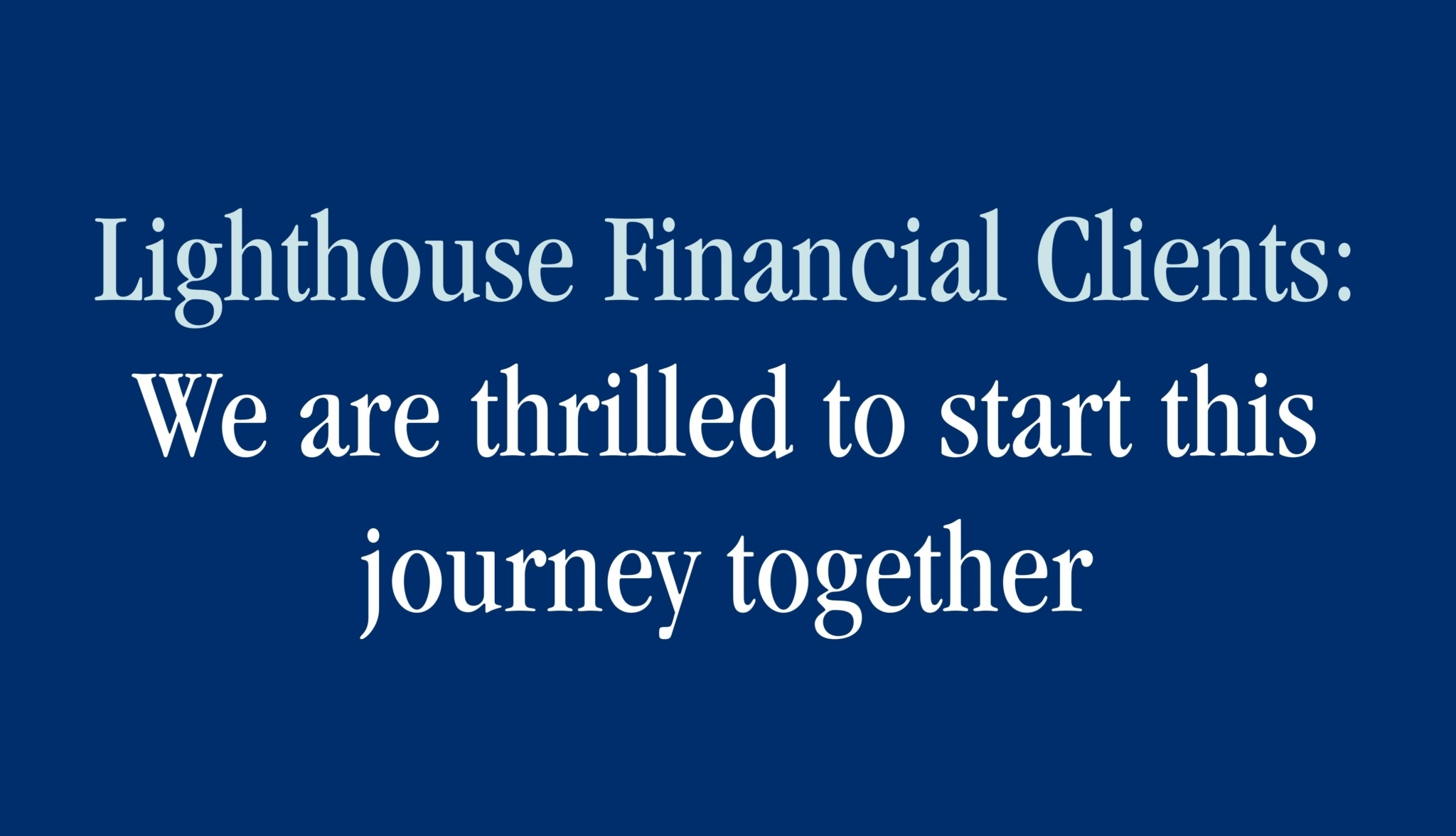 Wealth LIGHTHOUSE WELCOME